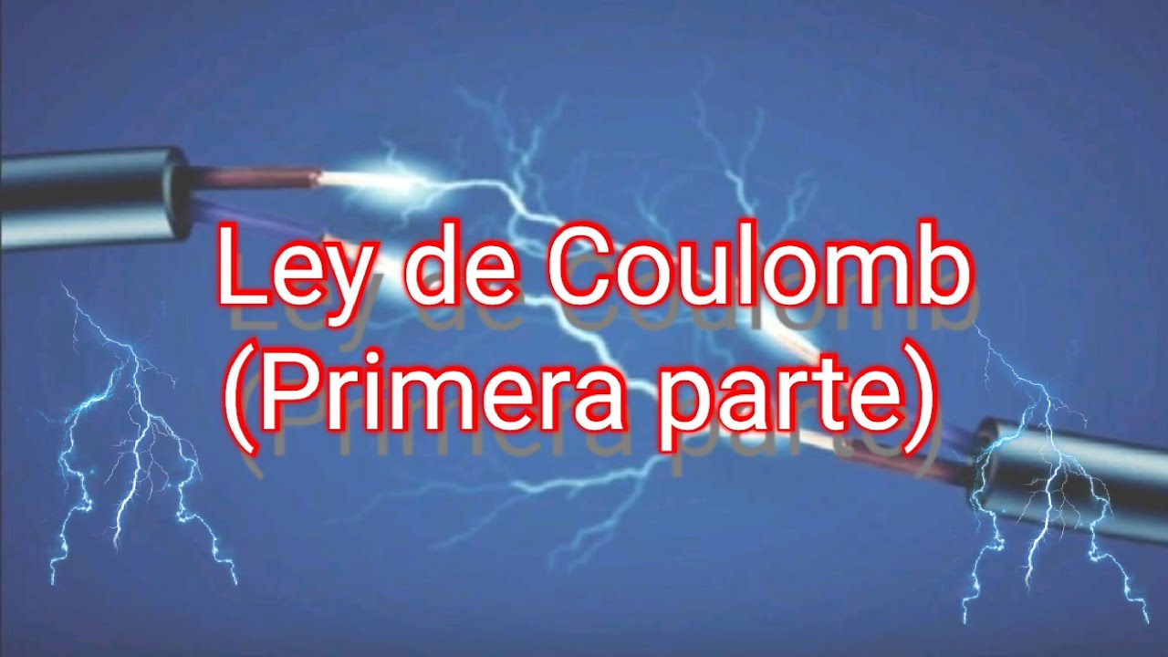 Introducci&oacute;n a la Ley de Coulomb