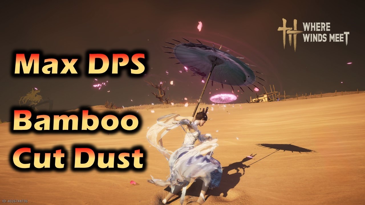 Bamboocut - Dust Maximum Damage Build | Where Winds Meet