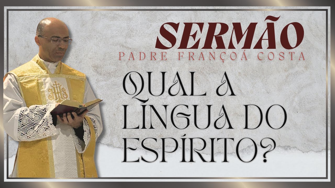 Sermão 2. Qual a língua do Espírito?