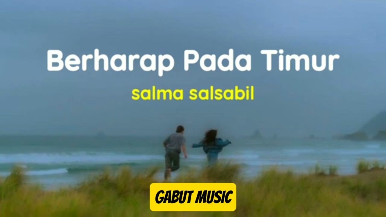 Salma Salsabil - Berharap Pada Timur (Lirik Lagu)| Bila jalan ku bukan dirimu#trending