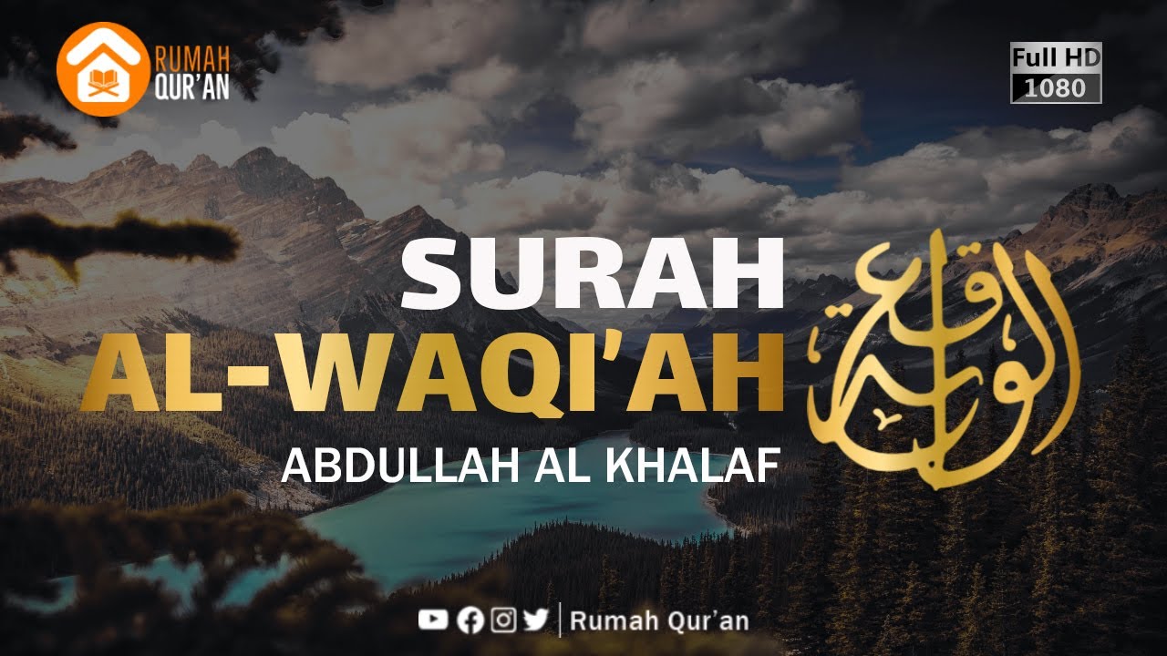 Surah Al Waqiah Merdu سورة الواقية Abdullah Al Khalaf / The Best Murottal Al Quran Recitation