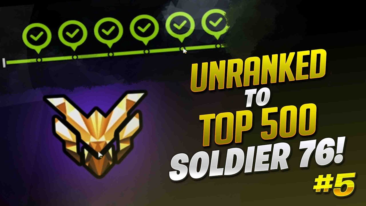 Unranked To Top 500 Soldier 76 Only! - Ep. 5