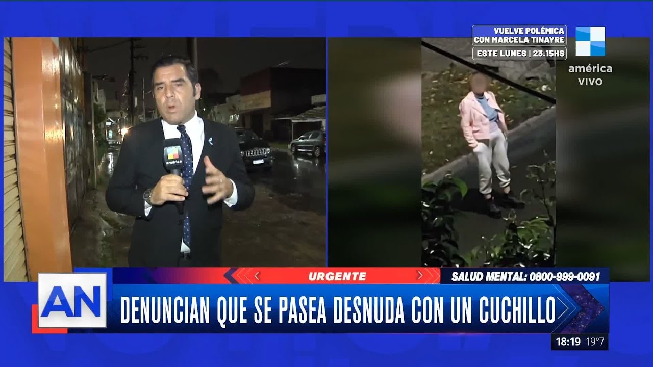 DENUNCIAN que se pasea desnuda con un CUCHILLO y APARECIÓ EN EL MÓVIL EN VIVO