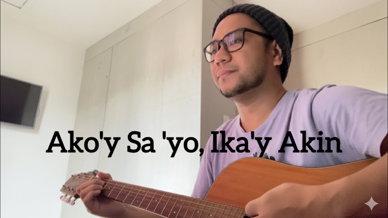Ako'y Sa 'yo, Ika'y Akin - acoustic cover