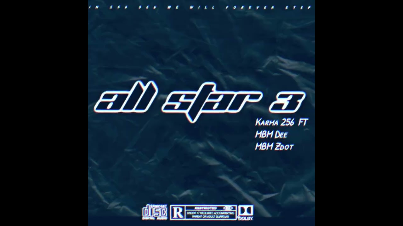Karma 256 “All Star 3” Ft. MBM Dee & MBM Zdot  (Produced by Puda)