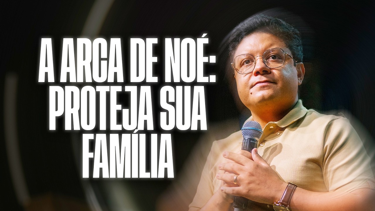 EU VOU CONSTRUIR UMA ARCA PARA A MINHA FAMÍLIA