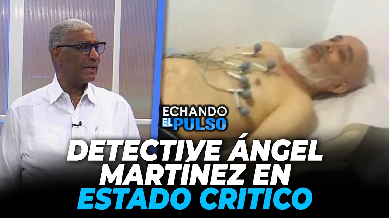 Detective Ángel Martínez en estado critico | Echando El Pulso