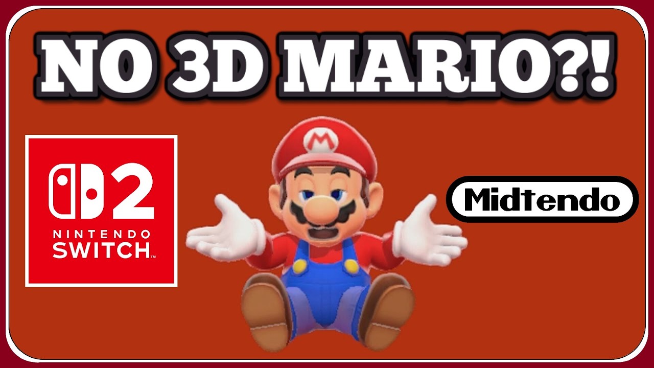 Despite Fake Leaks, Rumors and Dishonesty, Nintendo Switch 2 will NOT Have a NEW 3D Mario This Year