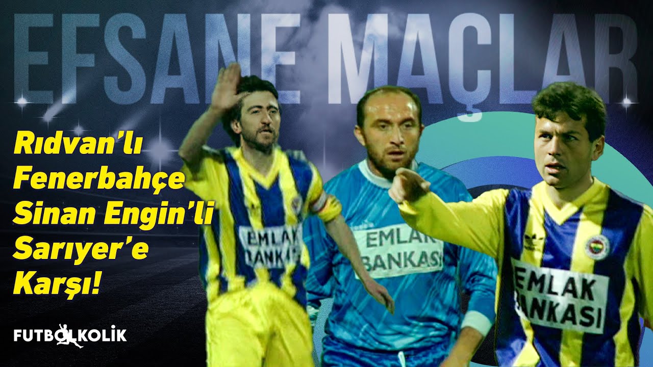 Fenerbahçe - Sarıyer 1993-94 Sezonu | Rıdvan'lı Fenerbahçe Sinan Engin'li Sarıyer'e Karşı!