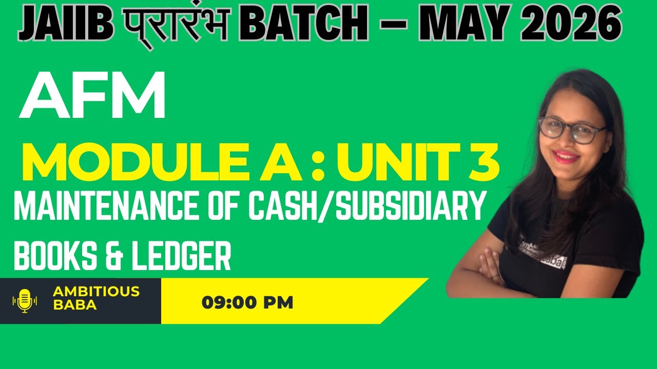 JAIIB प्रारंभ Batch – May 2026|| AFM MODULE A : UNIT 3| THEORY + MCQ ||AMBITIOUSBABA