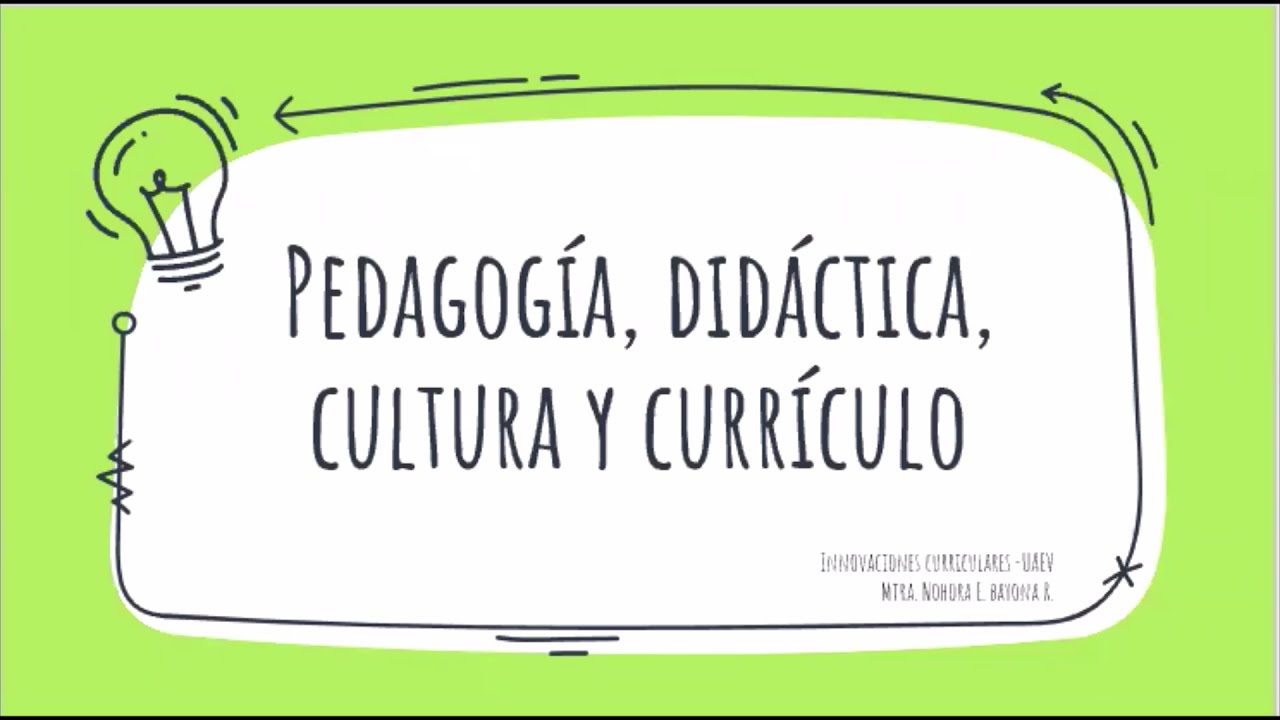 Pedagogía, didáctica, cultura y currículum