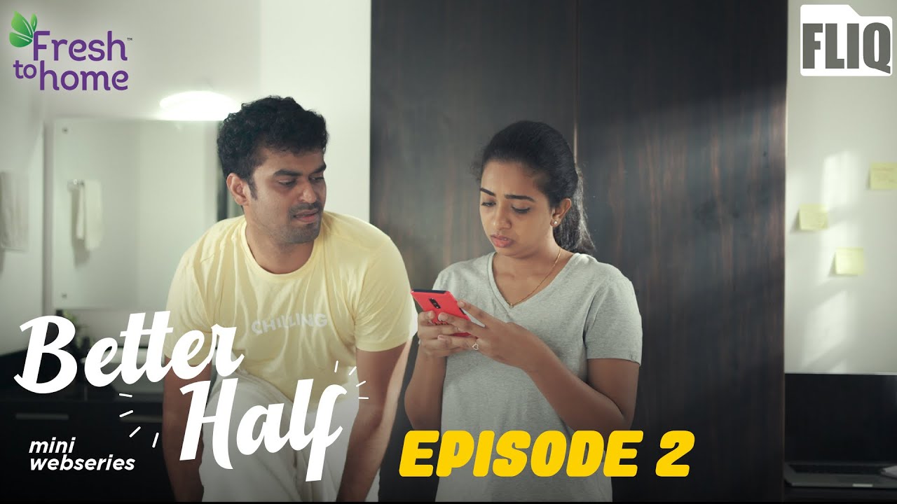 Fresh to home ‘Better Half’ | EP2 | Mini Webseries | Fliq