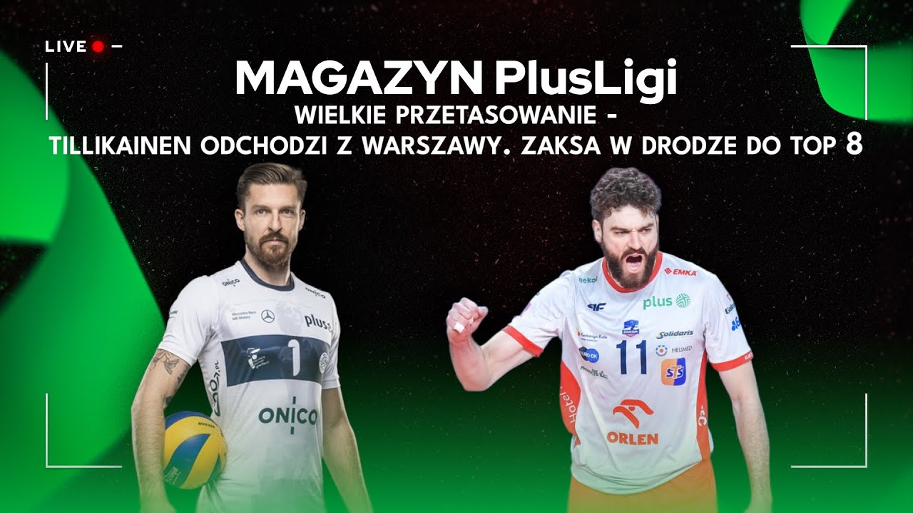 WIELKIE PRZETASOWANIE – TILLIKAINEN ODCHODZI Z WARSZAWY. ZAKSA W DRODZE DO TOP 8 | Magazyn PlusLigi