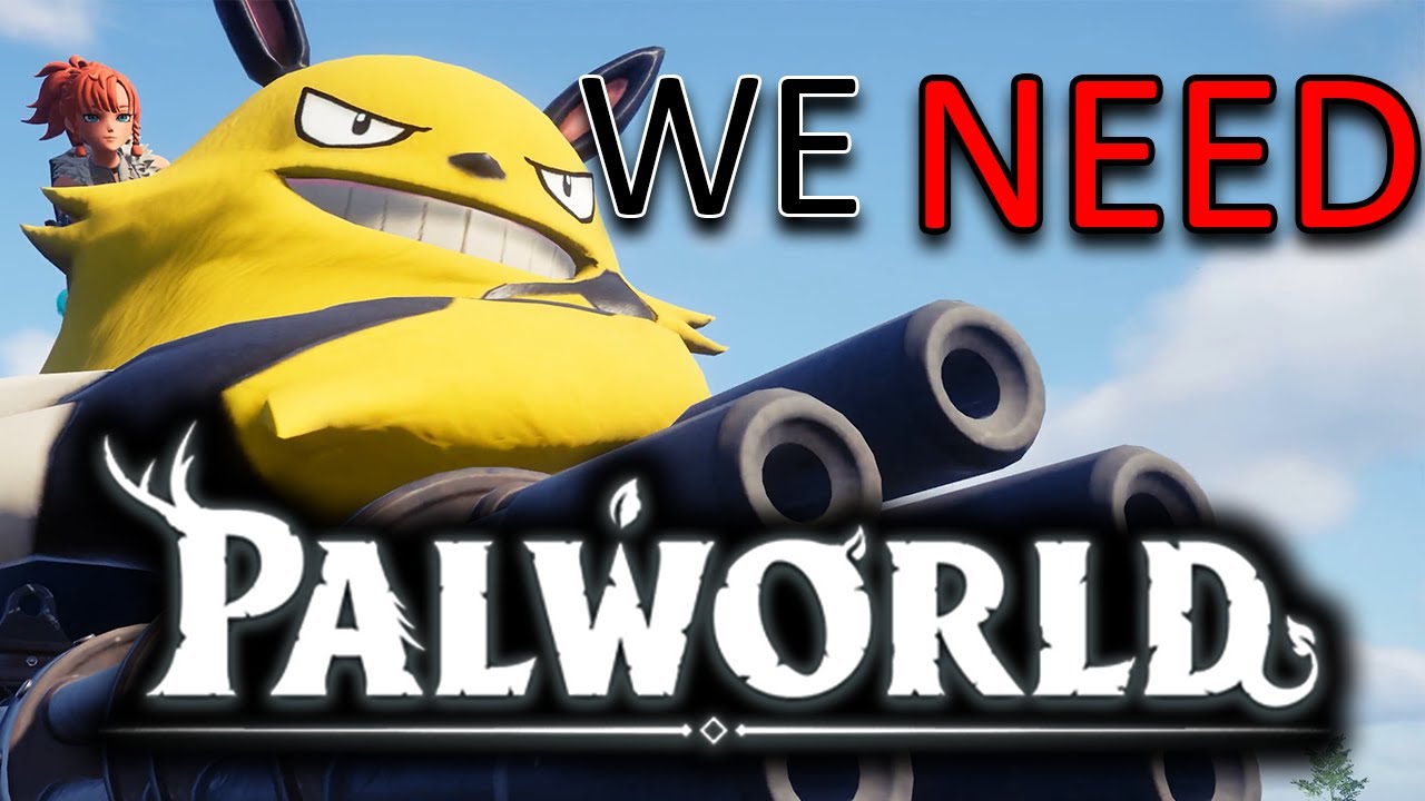 We NEED Palworld.