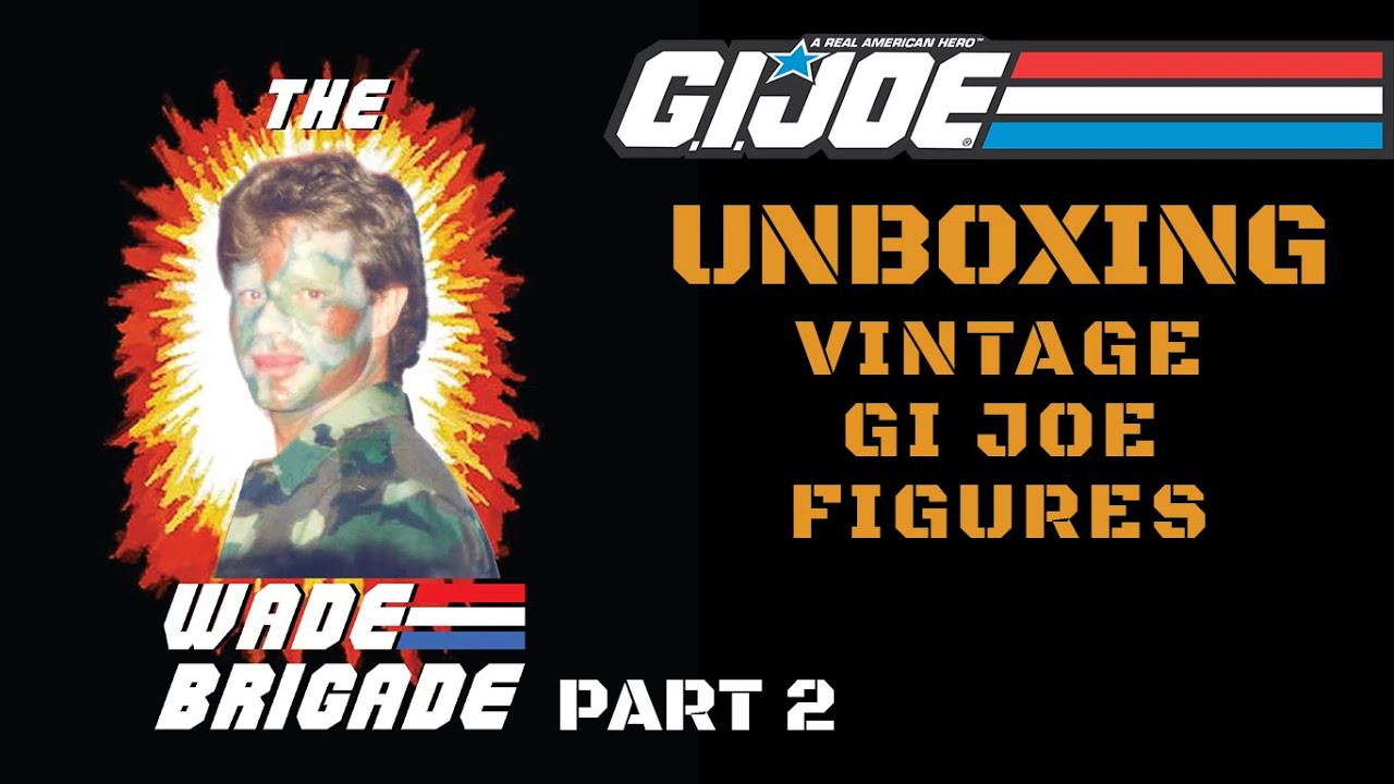 UNBOXING VINTAGE GI JOE ACTION FIGURES: Part 2 Reviewing the troops from The Wade Brigade.