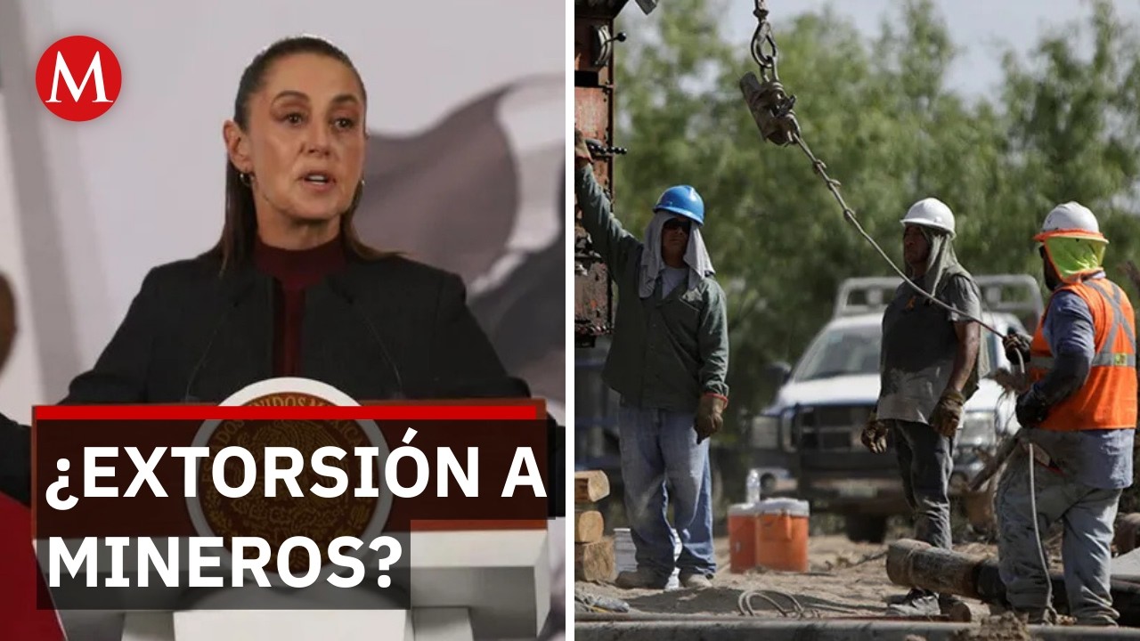 Sheinbaum revela l&iacute;nea clave de la FGR en caso de mineros