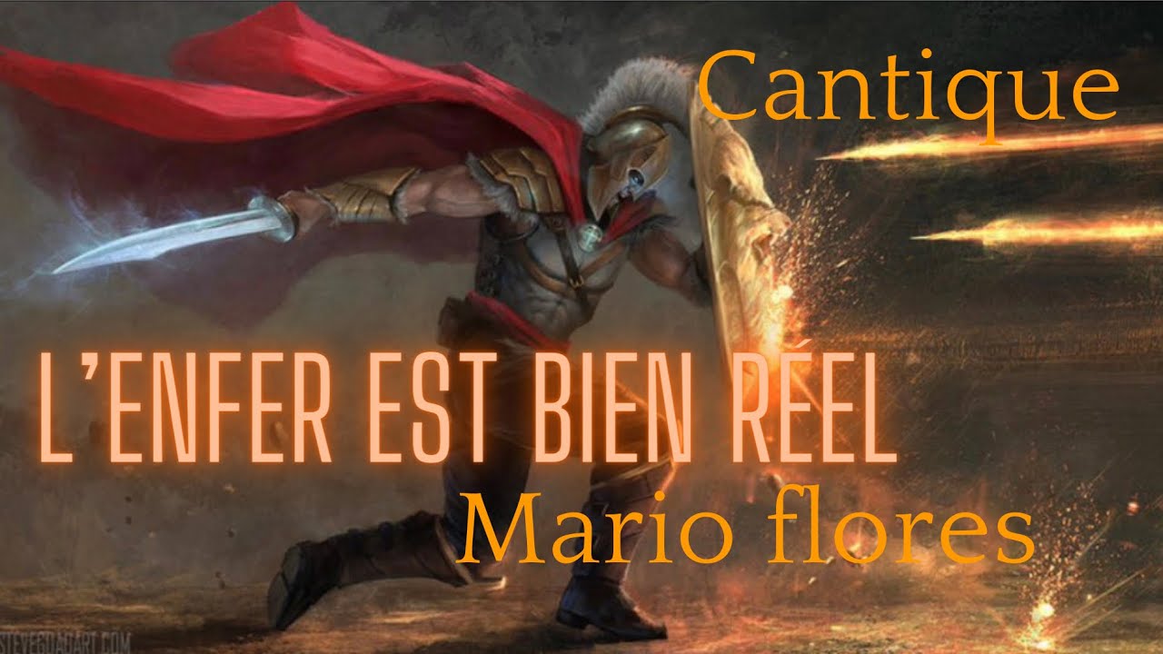Cantique vie et lumi&egrave;re / Mario flores / L&rsquo;enfer est bien r&eacute;el / ￼