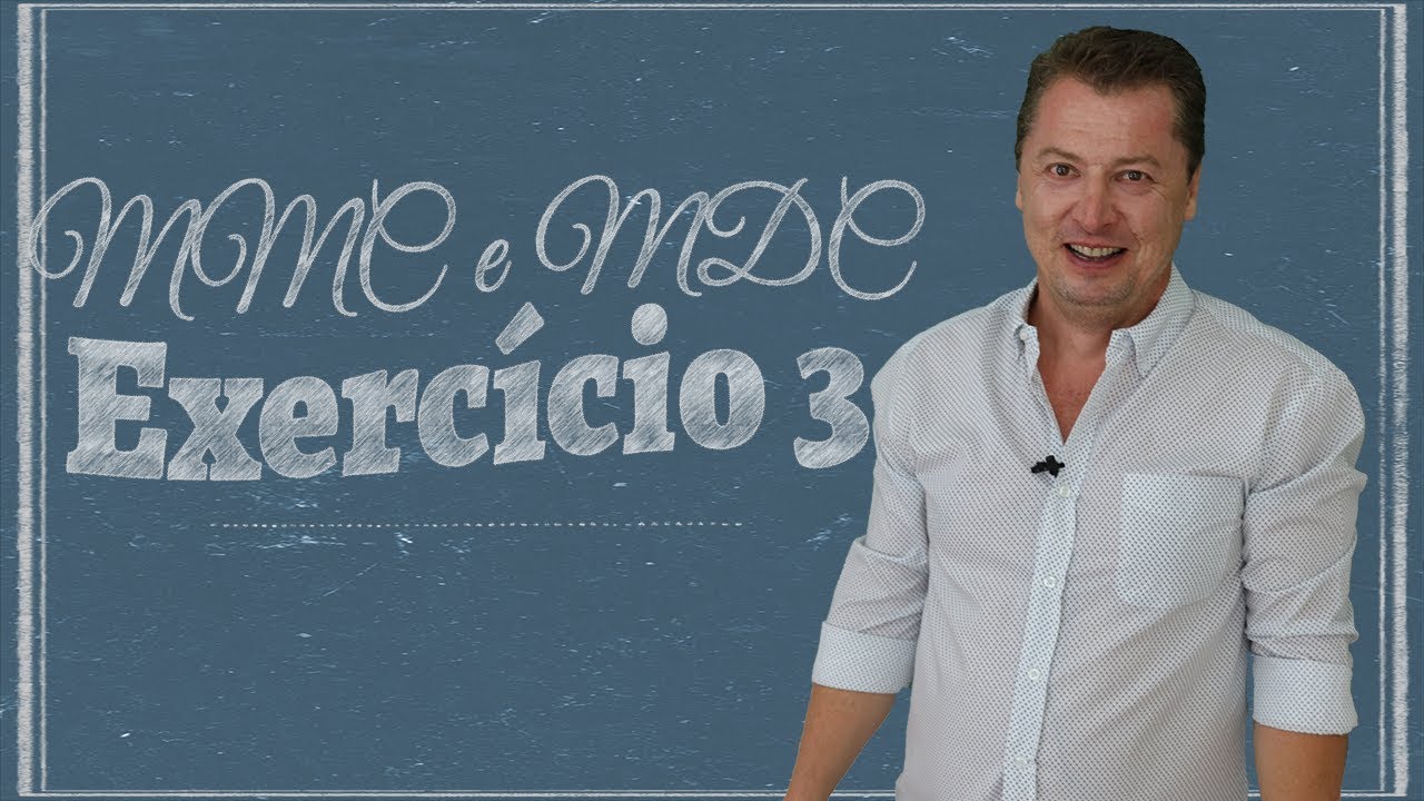 MMC e MDC - Exercício 03