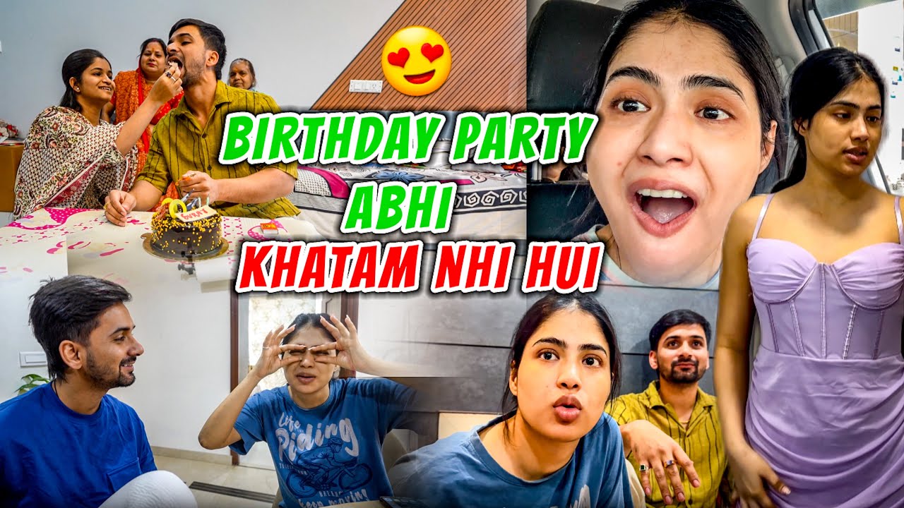 Birthday party abi baaki hai
