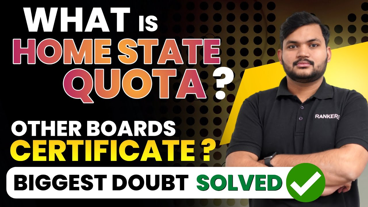 What is Home State Quota ? Schooling from Other Boards ? Certificate Required? Biggest Doubt Ever