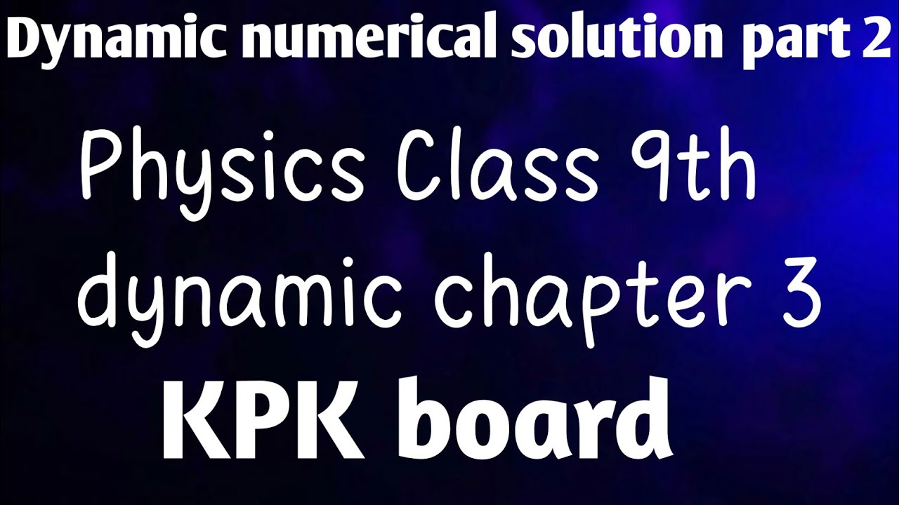 Physics Class 9th Dynamic numerical solution part 2 kpk board 