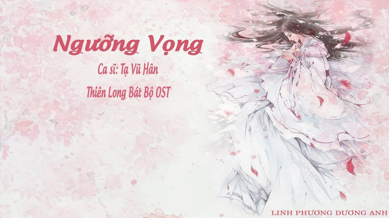 [VIETSUB + KARA] NGƯỠNG VỌNG (仰望) - TẠ VŨ HÂN (谢雨欣 ) - THIÊN LONG BÁT BỘ 2003 OST