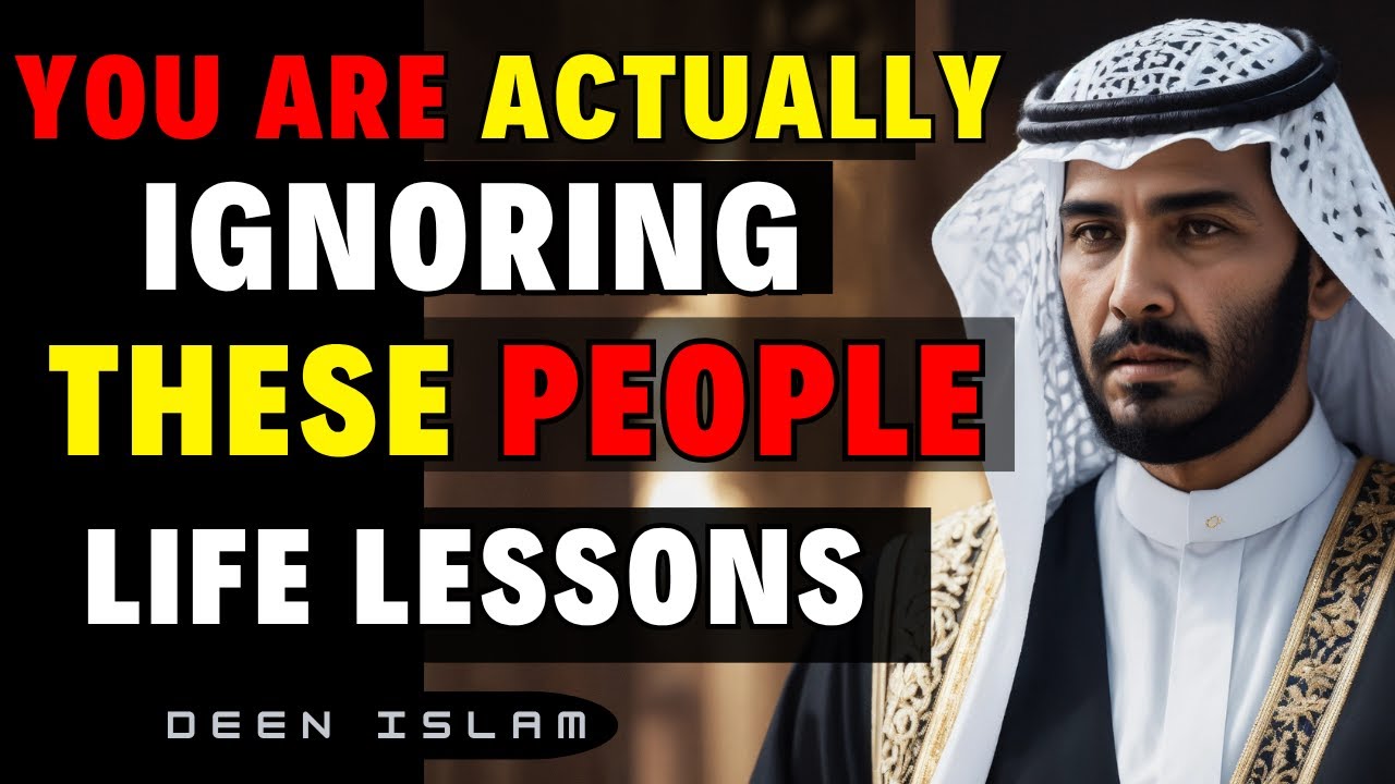 YOU ARE ACTUALLY IGNORING THESE PEOPLE  LIFE LESSONS FROM ISLAM