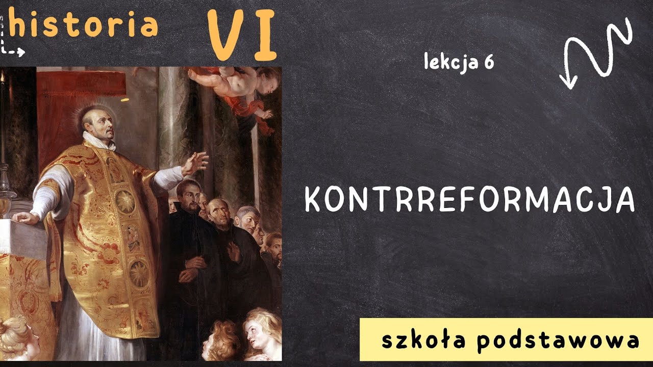 Historia 6 [Lekcja 6 - Kontrreformacja]