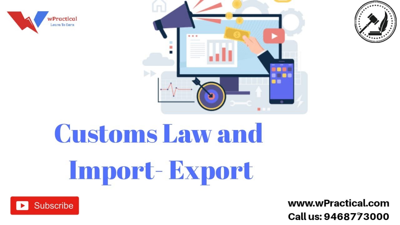 Law Courses | Customs Law and Import-Export | LawDocs | wPractical | LearnToEarn