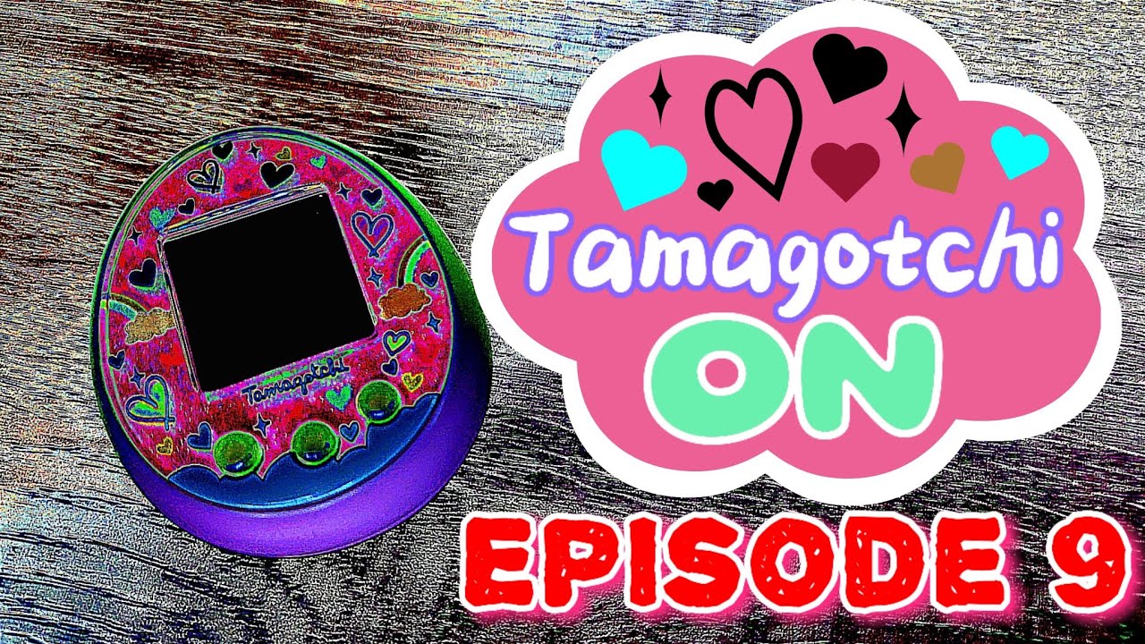 Tamagotchi On Episode 9