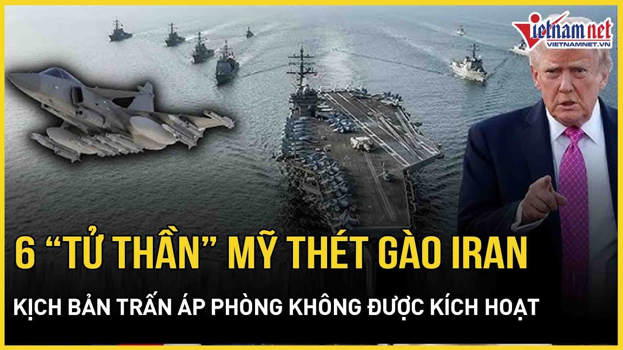 Cận cảnh 6 “sát thủ” Mỹ thét gào Iran: Choáng váng kịch bản trấn áp phòng không đang được kích hoạt