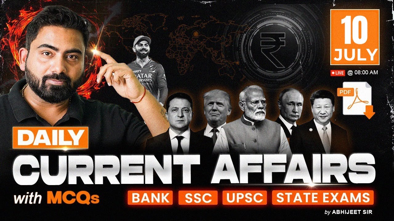 10 JULY 2025 Current Affairs | Daily Current Affairs | Bank Exams 2025 | By Abhijeet Sir