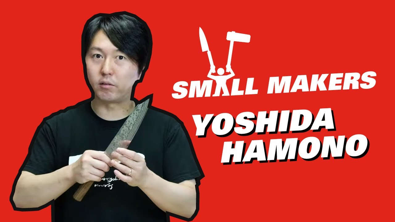 Small Maker's Series - Yoshida Hamono