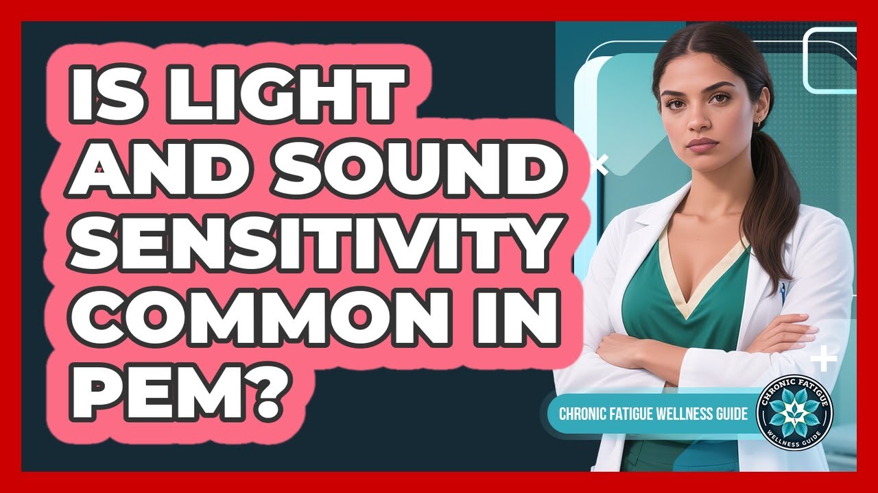 Is Light And Sound Sensitivity Common In PEM?