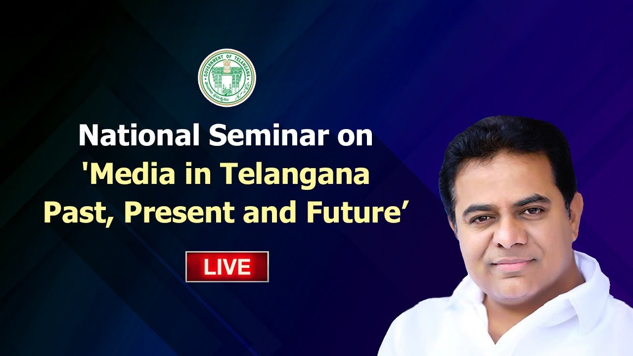 Minister KTR Live |  National Seminar on 'Media in Telangana: Past, Present and Future'
