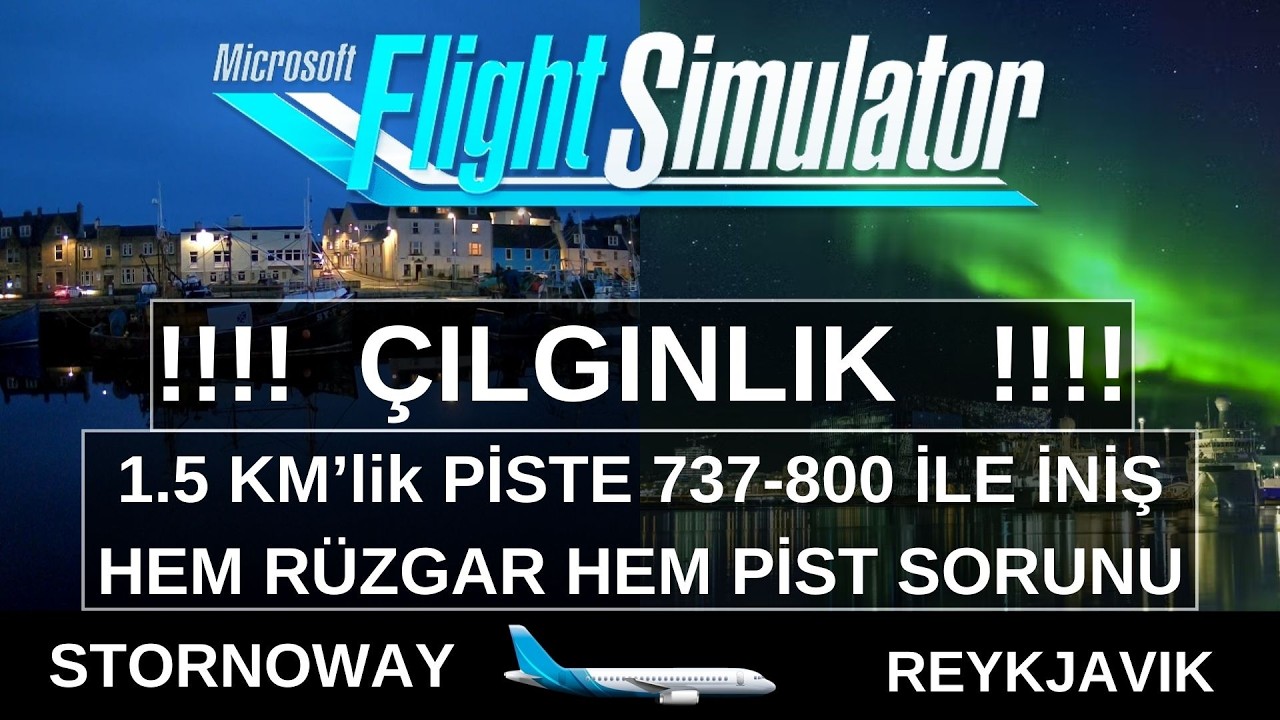 Stornoway - Reykjavik Uçuş | B737-800 ✈️✈️✈️ | SERT İNİŞ ✅ 1.5 KM'lik PİSTE 737-800 İLE İNDİK 😦😦