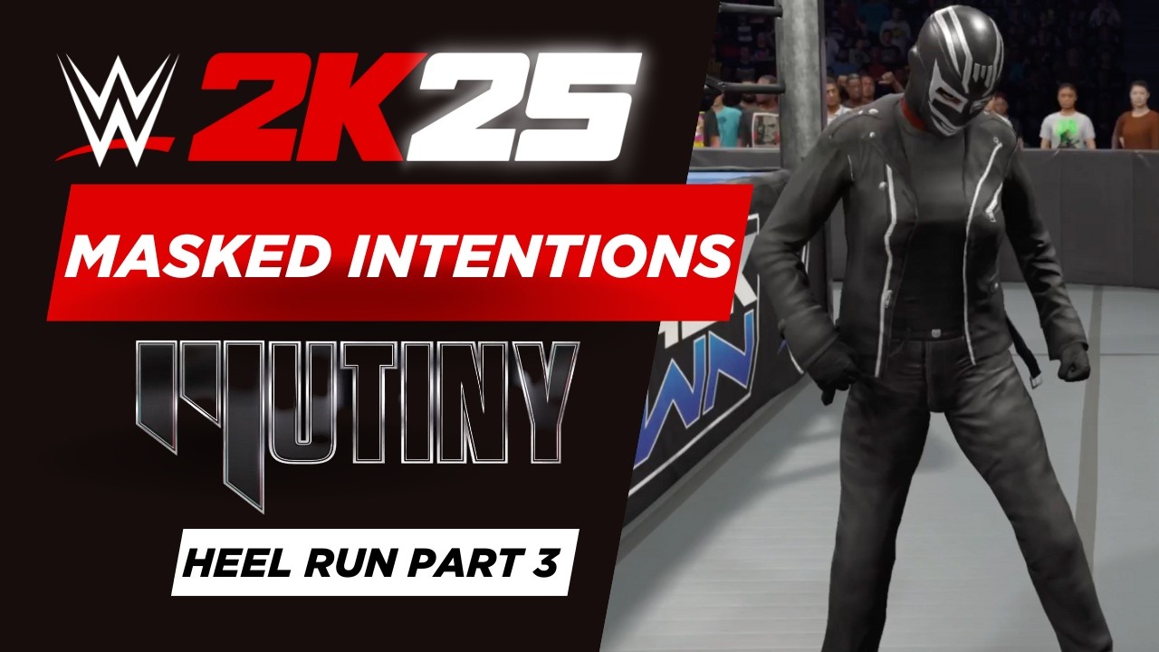 WWE 2K25: Munity Heel Run – Part 3 – Masked Intentions