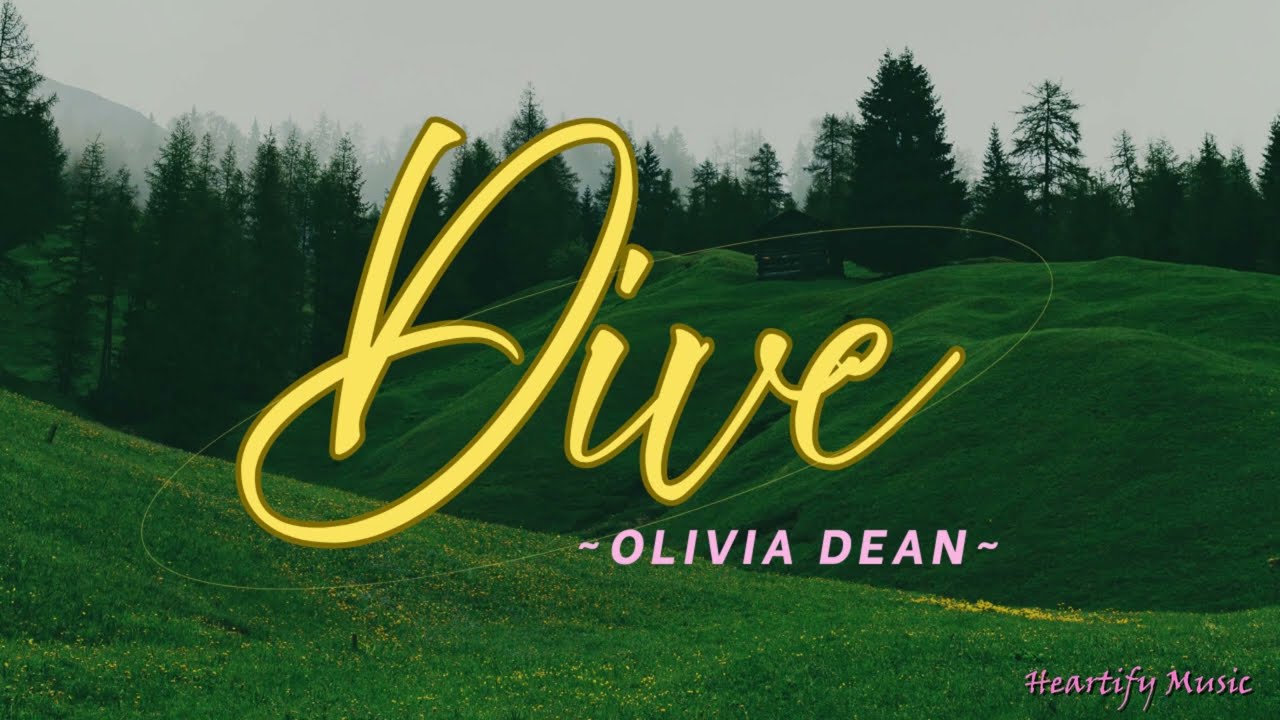 Dive  (lyrics) ~Olivia Dean~