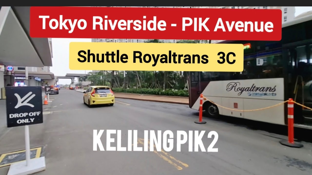 Shuttle Royaltrans 3C Tokyo Riverside Apartment - PIK Avenue PP - Keliling PIK2 Gratis