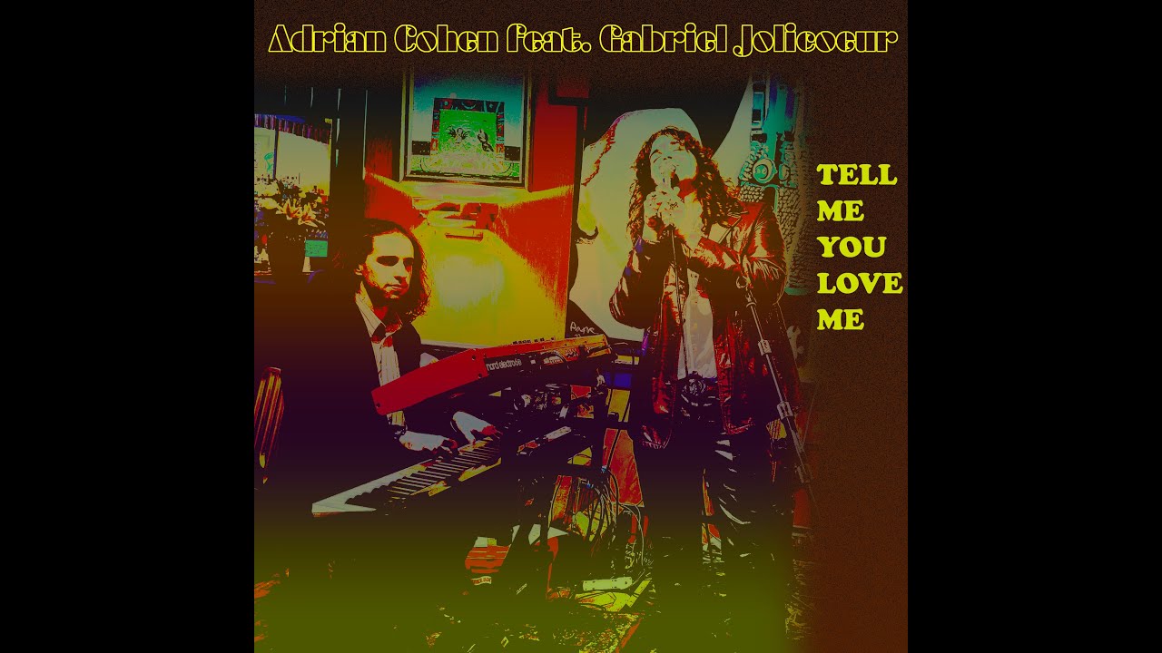 Tell Me You Love Me - Adrian Cohen feat. Gabriel Jolicoeur