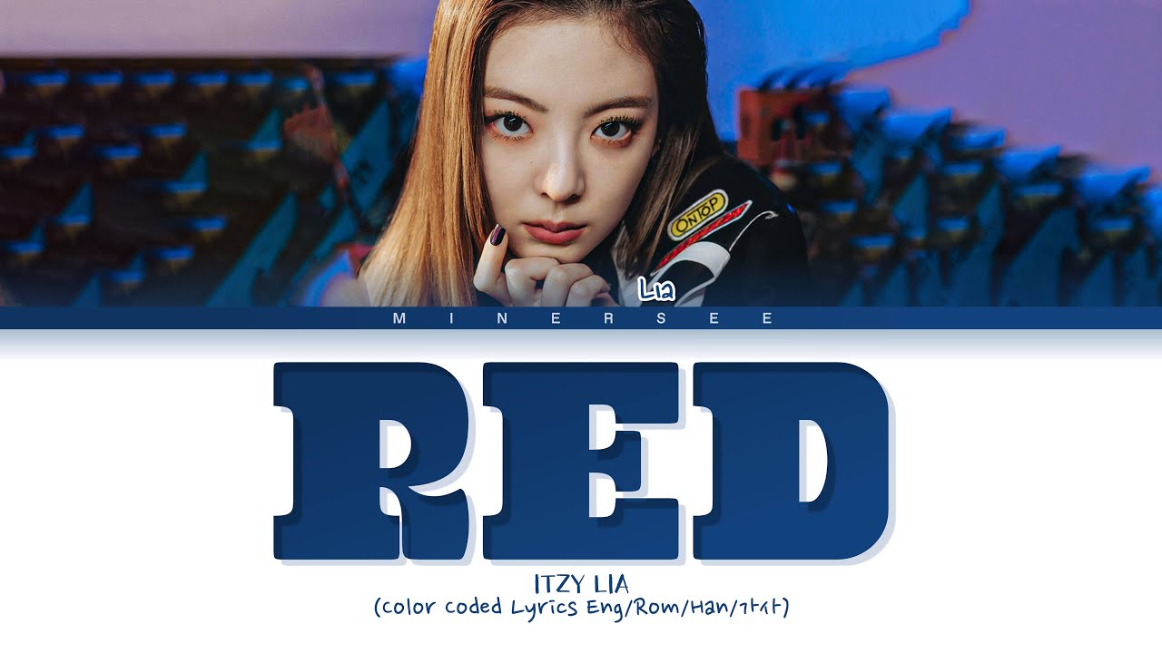 ITZY LIA 'Red' (original: Taylor Swift) Lyrics (Color Coded Lyrics)