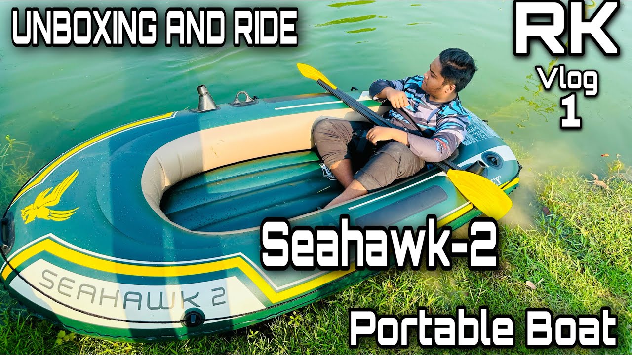 Unboxing and Ride| Seahawk-2 Portable Boat| Vlog-1