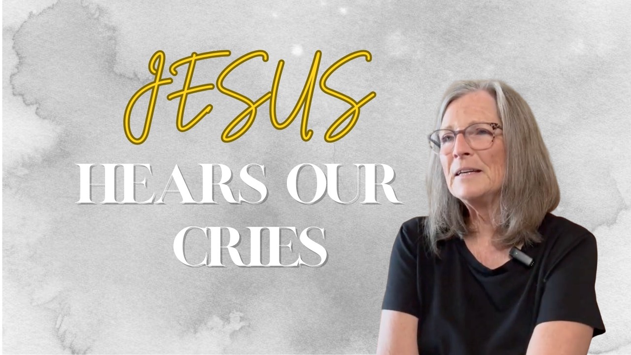 Jesus Hears Our Cries - It is Written and I Believe