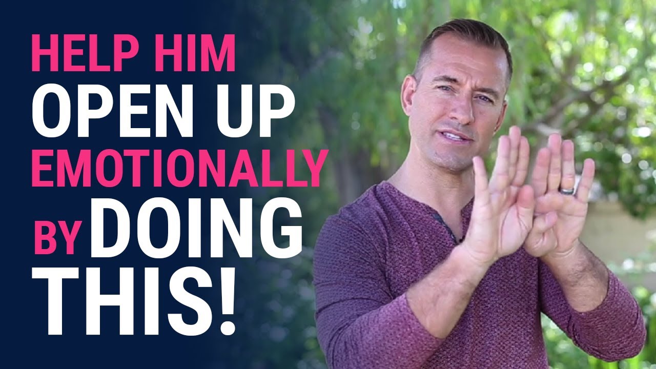 How to Help Your Man Open Up Emotionally - Do This! | Dating Advice for Women by Mat Boggs