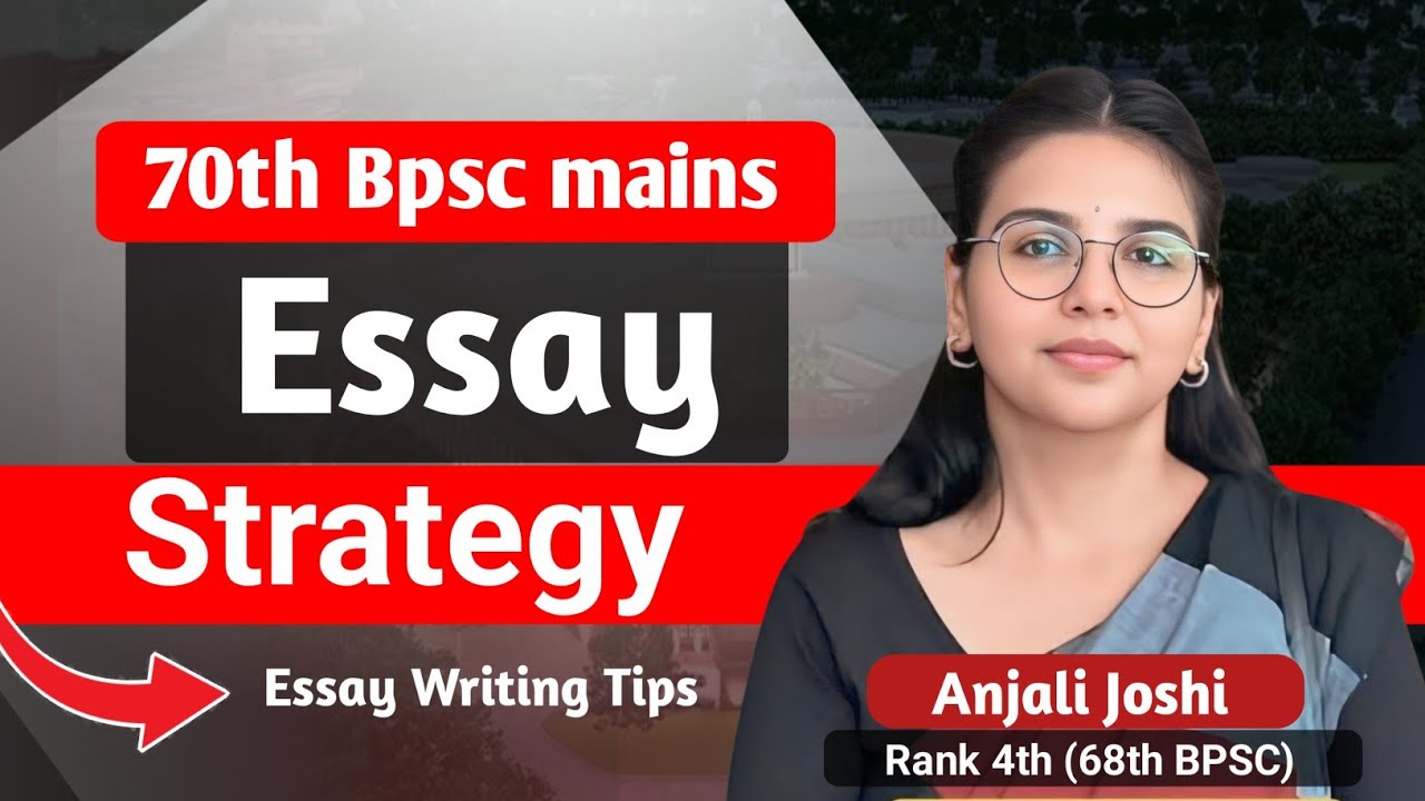 70th Bpsc mains || Essay strategy || Essay Writing Tips by Anjali Joshi mam