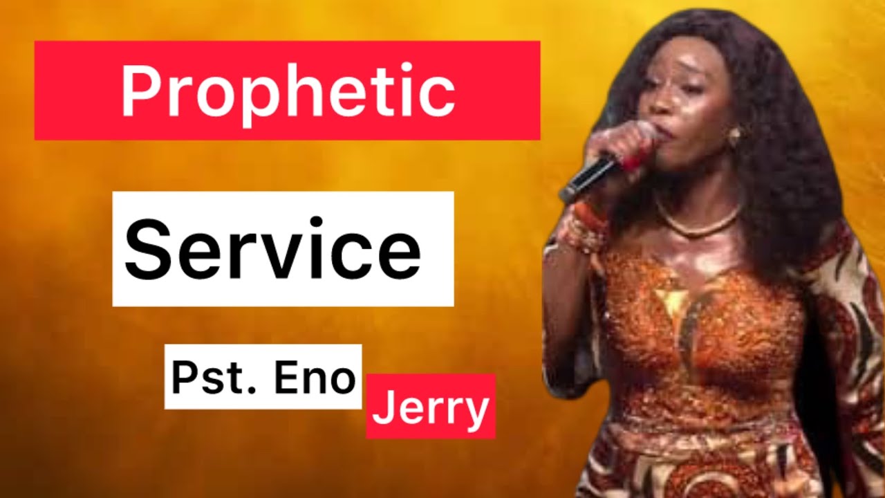 Prophetic Service with Minister Eno Jerry | Powerful Message