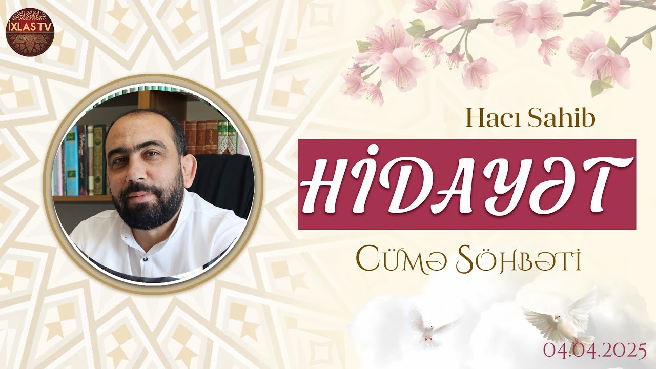 Hacı Sahib - Cümə Xütbəsi - Hidayət (04.04.2025) CANLI