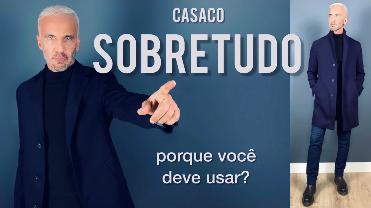 Como usar SOBRETUDOS no Brasil?  Entenda porque você deve ter um.