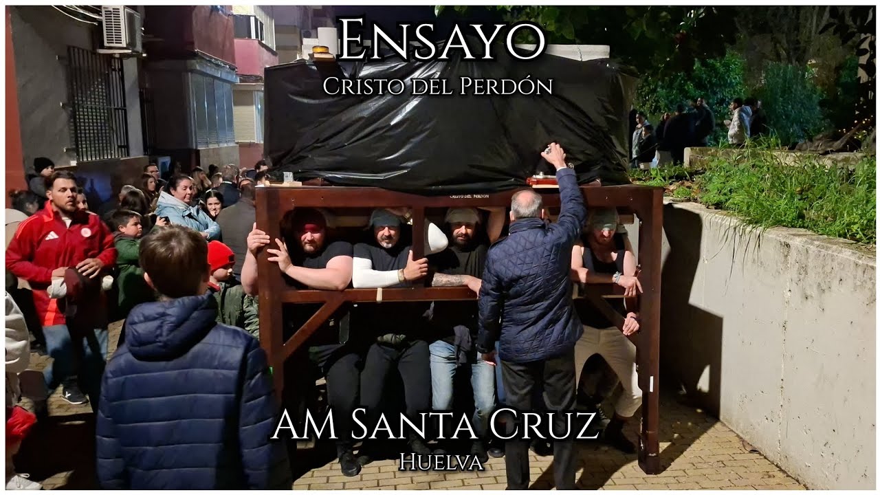 Ensayo Cuadrilla Perdón + AM Santa Cruz // Huelva 2026 4K 