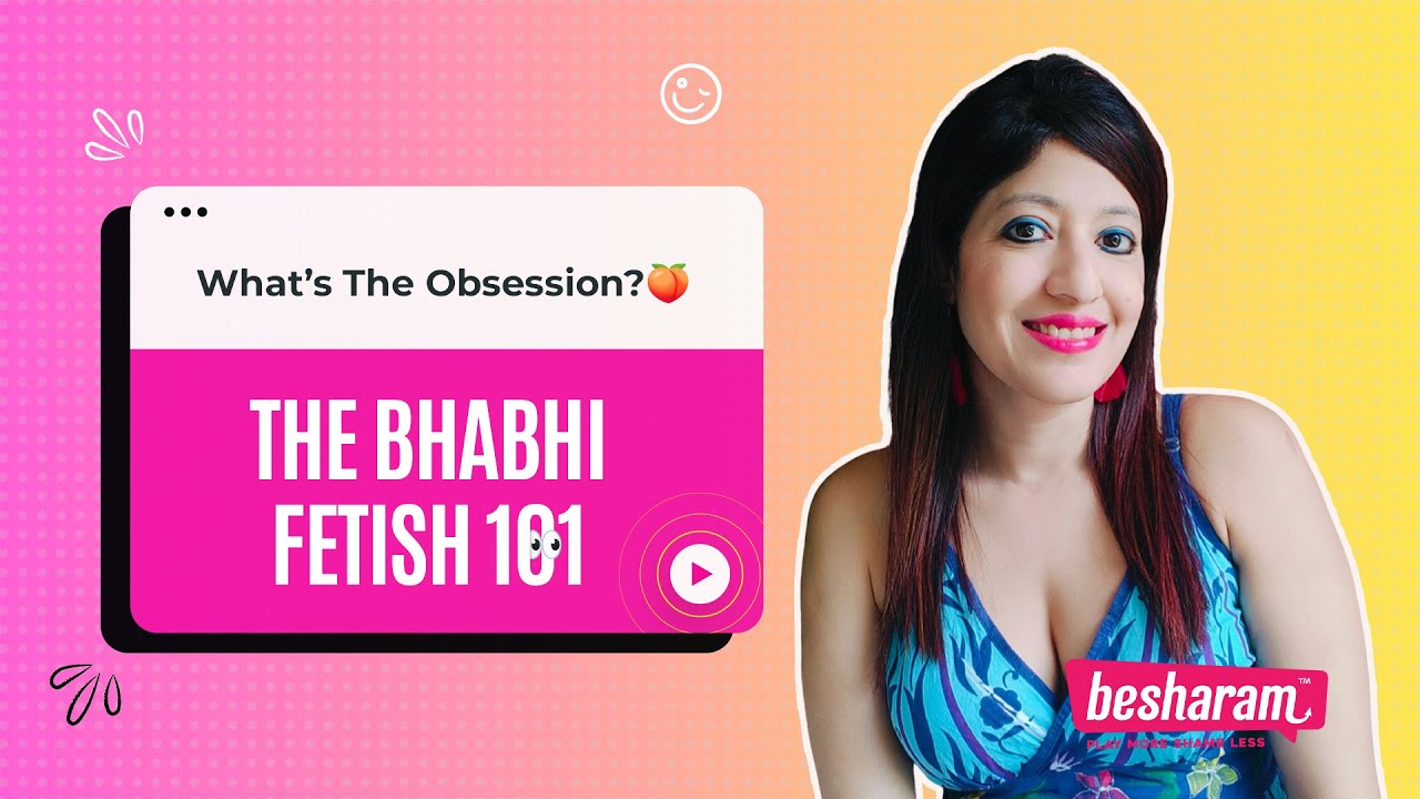 Bhabhi Fetish 101| Tips to explore kinks| Sex Education at IMbesharam.com